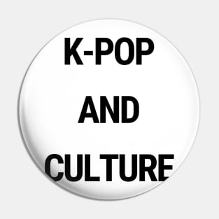 K-Pop and culture Pin