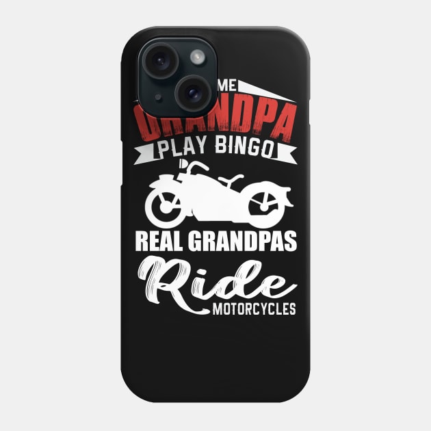 Funny Grandpa Real Ride Motorcycles no Bingo playing Gift for Birthday Phone Case by Designcompany