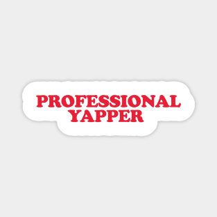 Professional Yapper, What Is Bro Yapping About, Certified Yapper Slang Internet Trend, Y2k Clothing Magnet
