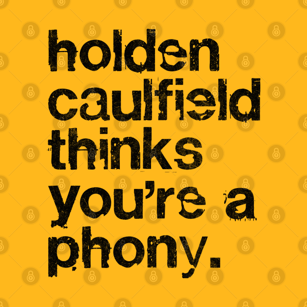 Holden Caulfield thinks you're a phony - Catcher In The Rye Humor ...