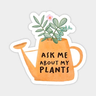 Ask Me About My Plants - Watering Can Magnet