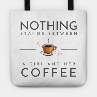 Nothing Stands Between a Girl and Her Coffee Tote