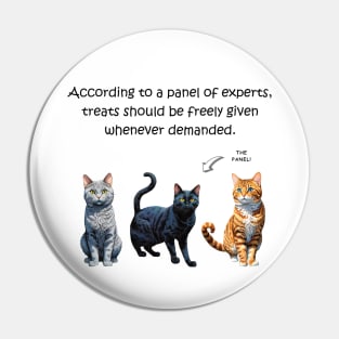 According to a panel of experts treats should be freely given whenever demanded - funny watercolour cat design Pin