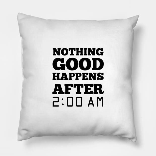 Nothing good happen after 2 am Pillow by Val_Myre