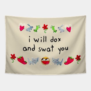 I Will Dox And Swat You Funny Tapestry