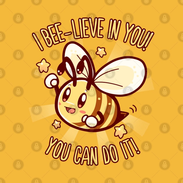 Beelieve in Yourself - Bee Pun by TechraNova