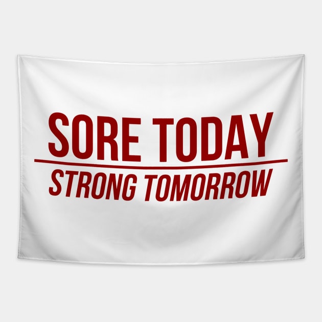 Sore Today Strong Tomorrow Tapestry by YungBick