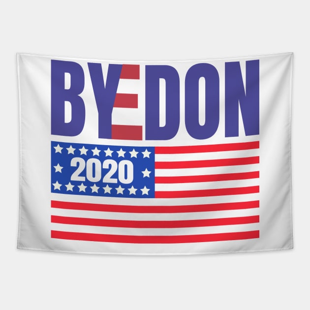 ByeDon 2020 With American Flag, Joe Biden 2020, Biden 2020 For President, Vote Joe Biden Tapestry by NooHringShop