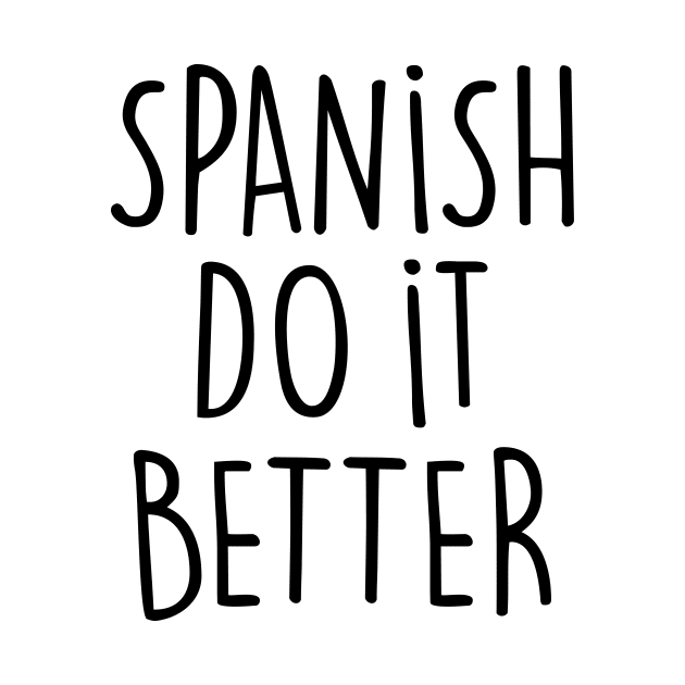 SPANISH DO IT BETTER by eyesblau