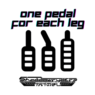 One Pedal For Each Leg T-Shirt