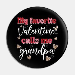 My Favorite Valentine Calls Me Grandpa Pin