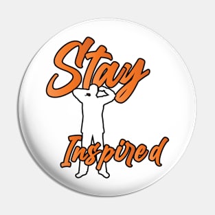 Stay Inspired Pin