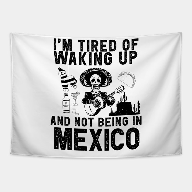 Mexico travel saying for Mexican Culture and Mexico Fans Tapestry by Shirtttee