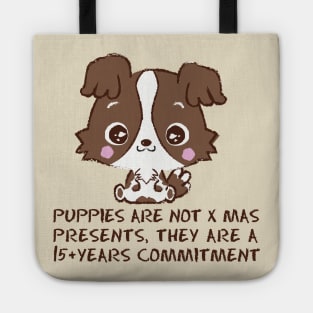 Puppies are not x mas presents Tote