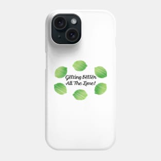 Getting Better all the Lime Phone Case