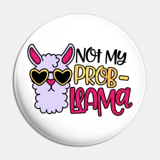 Not my Prob-Llama Pin