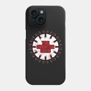 The Greater Good Phone Case