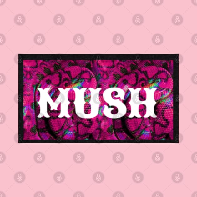 MUSH brand by MUSH