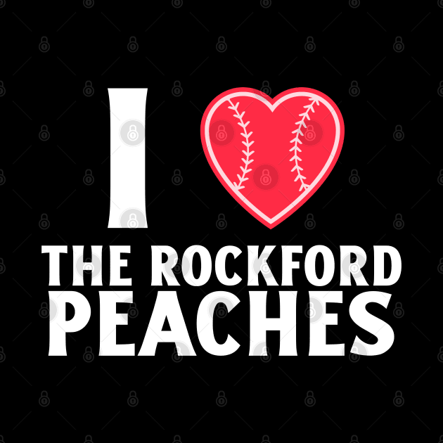 I ❤️ The Rockford Peaches by brendalee