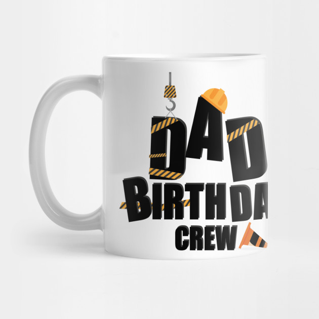 Dad Birthday Crew Construction Birthday Gift Dad Birthday Gifts