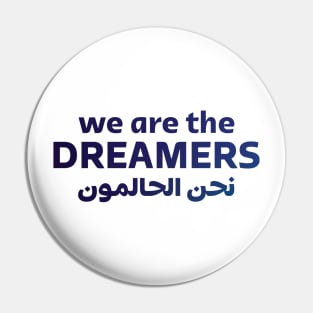 We Are The Dreamers Pin