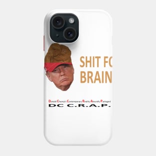 Shit For Brains Phone Case