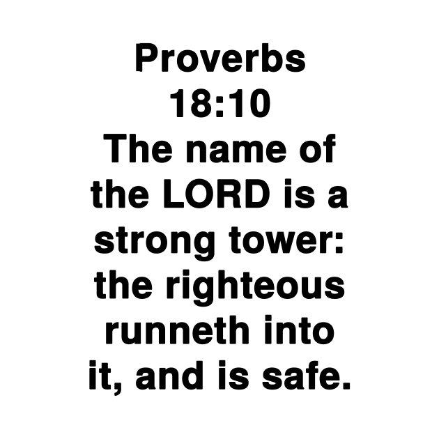 Proverbs 18:10  King James Version (KJV) Bible Verse Typography by Holy Bible Verses