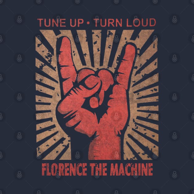 Tune up . Turn Loud Florence The Machine by MenGemeyMashkan