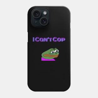 I Cant Cop Phone Case