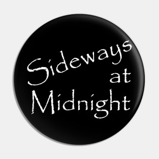 Sideways at Midnight white text Pin