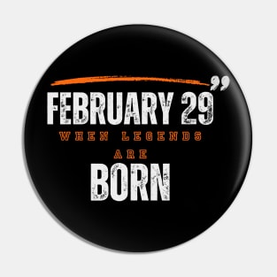 February 29 When Legends Are Born Man Women Child 2024 Pin