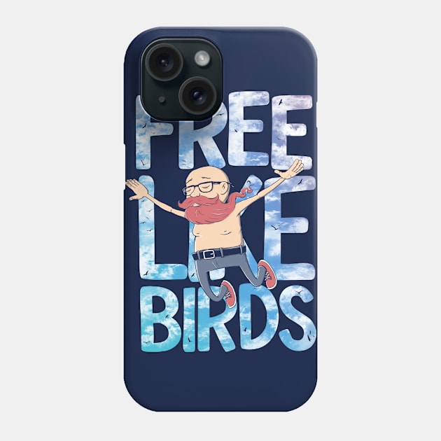 Free Like Birds Phone Case by triagus