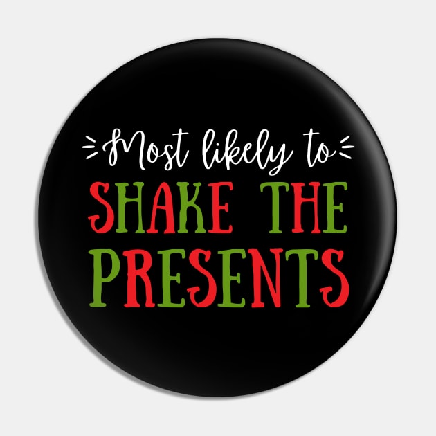 Most Likely To Shake The Presents Pin by littleprints