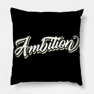 Ambition Slogan Pillow