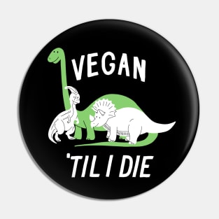 Vegan 'Til I Die Pin