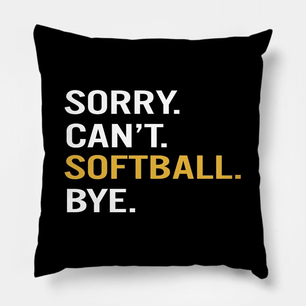 Sorry Can't Softball Bye Pillow by Success shopping