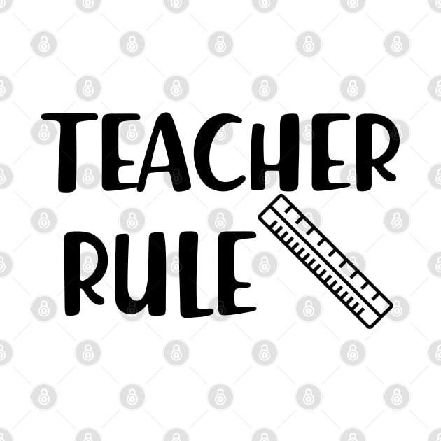 Teacher Rule by KC Happy Shop