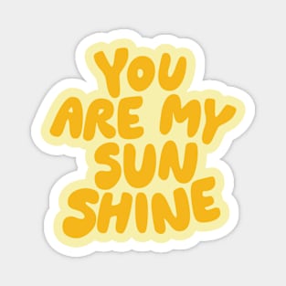 You Are My Sunshine Magnet