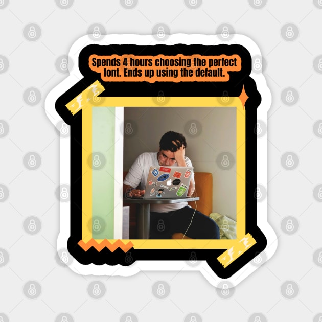 Spends 4 Hours Magnet by TEENIE DESIGN