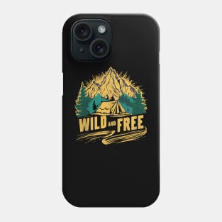 Wild and Free Camping Hiking Phone Case