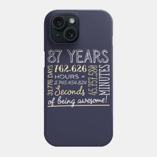 87th Birthday Gifts - 87 Years of being Awesome in Hours & Seconds Phone Case