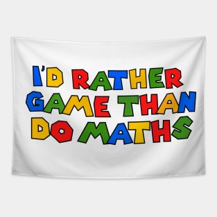 I'd rather game than do maths Tapestry