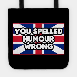 You Spelled Humor Wrong Tote