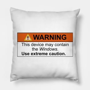 "The Windows" Warning Pillow