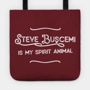 Steve Buscemi Is My Spirit Animal Tote