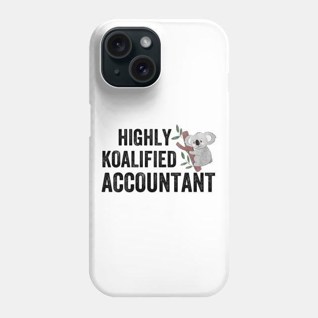 highly koalified accountant Phone Case by DragonTees