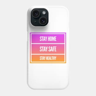 Fight Coronavirus and Covid 19 - Stay Home, Stay Safe, Stay Healthy Phone Case