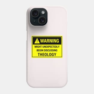 Warning: Might Unexpectedly Begin Discussing Theology Phone Case