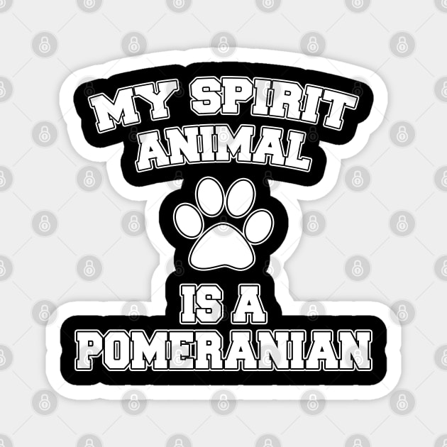 My Spirit Animal Is A Pomeranian Magnet by LunaMay