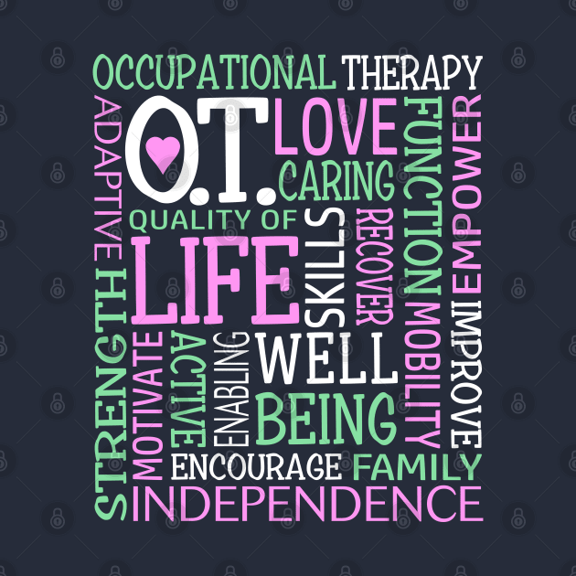 Occupational Therapy Independence OT COTA Inspirational by TeeCreations